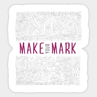 Make Your Mark 2 Sticker